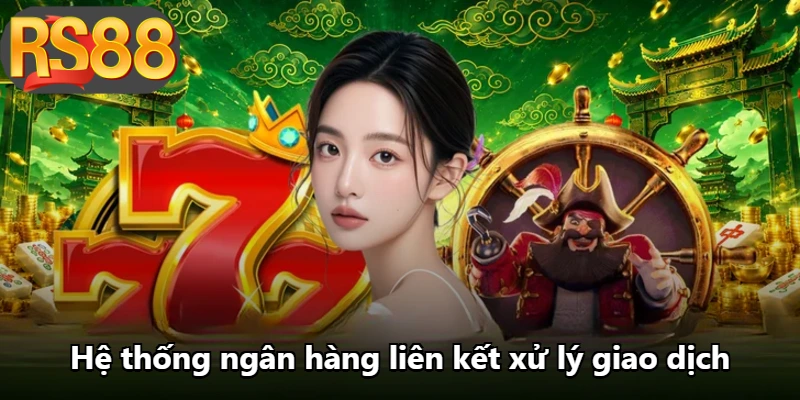 Hệ thống ngân hàng liên kết xử lý giao dịch Hệ thống ngân hàng liên kết xử lý giao dịch