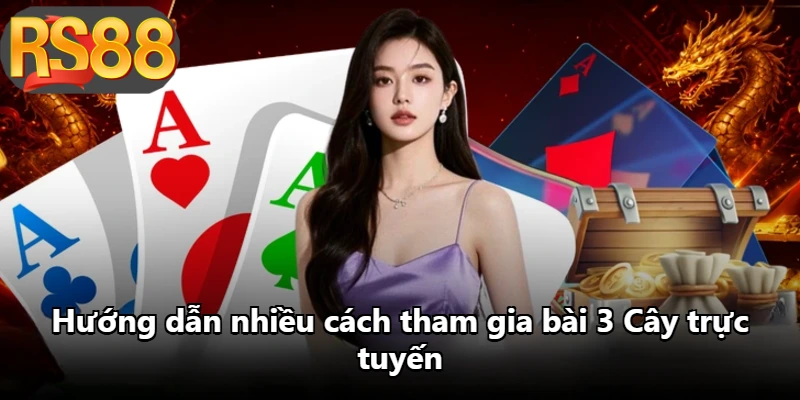 Hướng dẫn nhiều cách tham gia bài 3 Cây trực tuyến Hướng dẫn nhiều cách tham gia bài 3 Cây trực tuyến