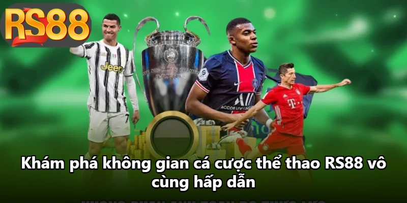 Khám phá không gian cá cược thể thao RS88 vô cùng hấp dẫn