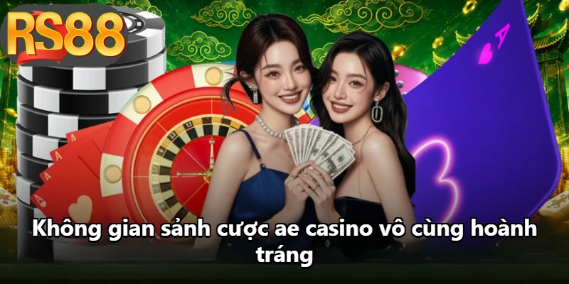 Không gian sảnh cược ae casino vô cùng hoành tráng Không gian sảnh cược ae casino vô cùng hoành tráng