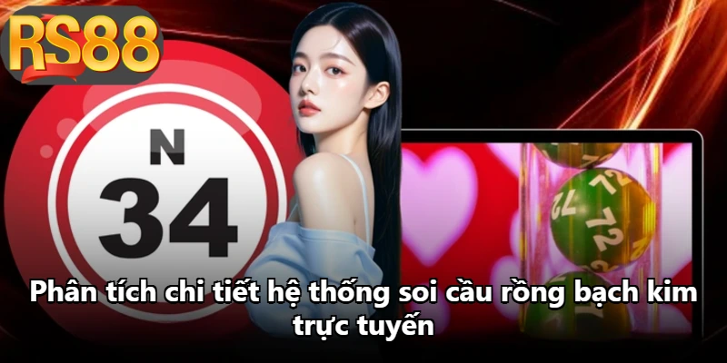 Phân tích chi tiết hệ thống soi cầu rồng bạch kim trực tuyến