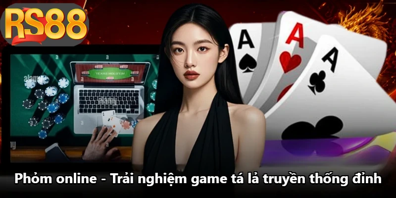 Phỏm Online - Trải Nghiệm Game Tá Lả Truyền Thống Đỉnh