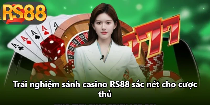 Trải nghiệm sảnh casino RS88 sắc nét cho cược thủ