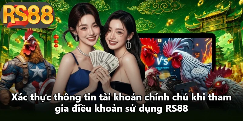 Xác thực thông tin tài khoản chính chủ khi tham gia điều khoản sử dụng RS88